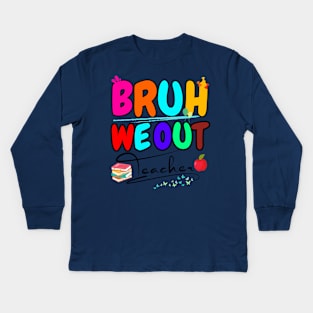 Teachers End Of School Year Cute Summer Bruh We Out Teacher Kids Long Sleeve T-Shirt